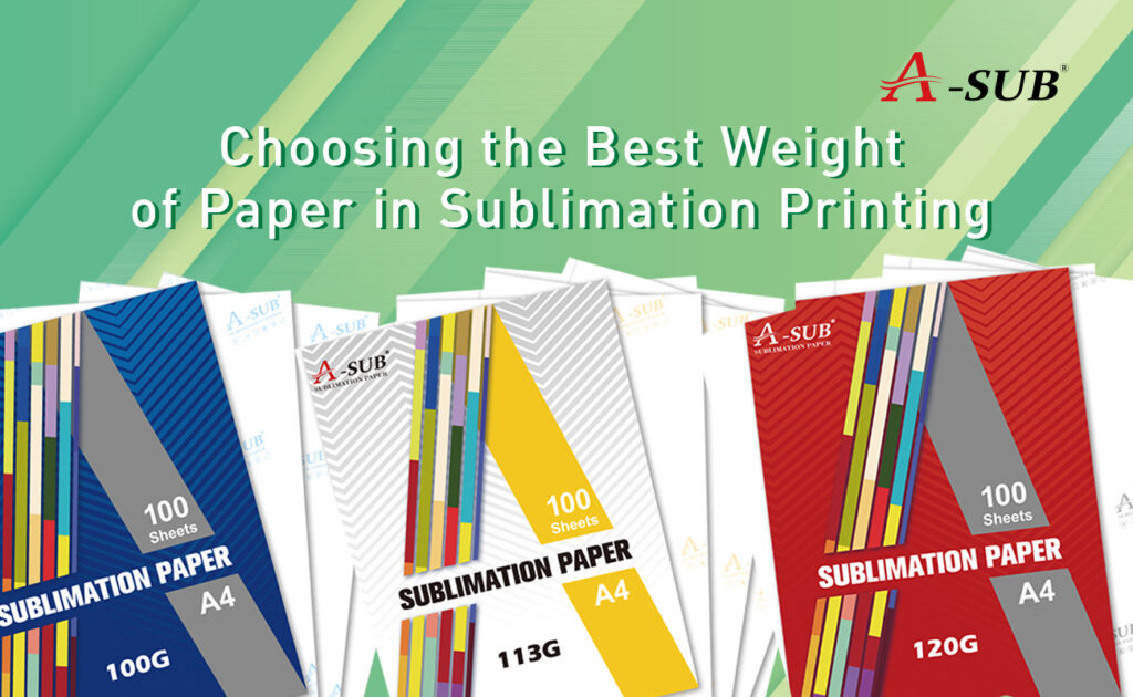 How to Choose the Best Weight of Paper in Sublimation Printing